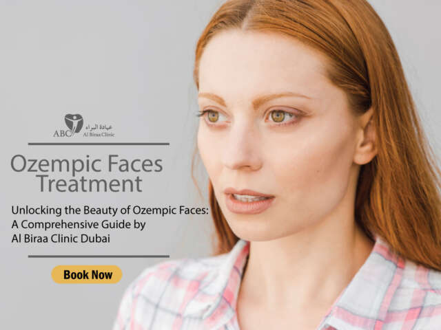 Unlocking the Beauty of Ozempic Faces by Al Biraa Clinic Dubai