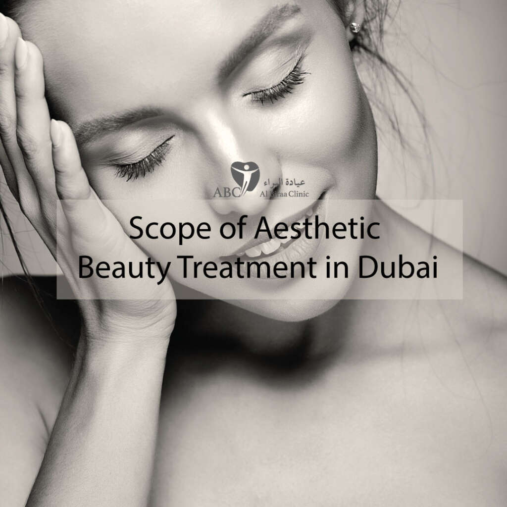 Scope of Aesthetic Beauty Treatment in Dubai