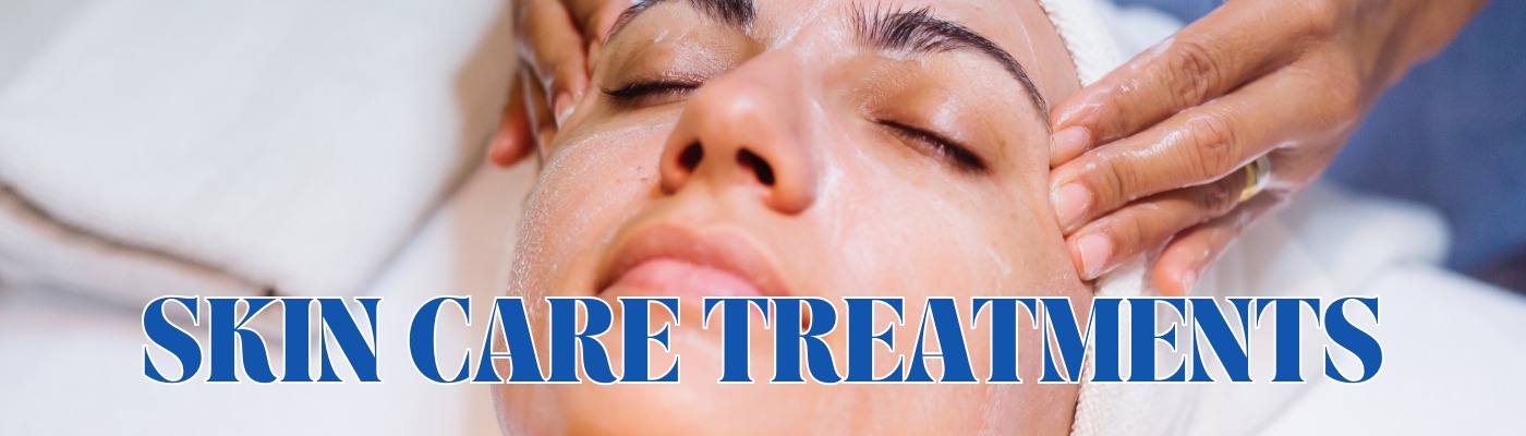 SKIN CARE TREATMENTS